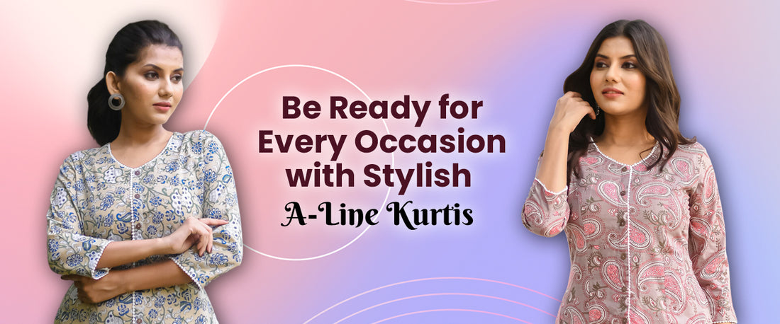 Be Ready for Every Occasion with Stylish A-Line Kurtis